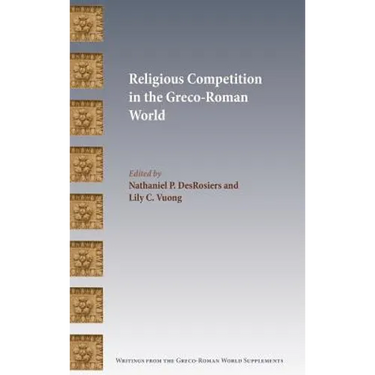 Religious Competition in the Greco-Roman World