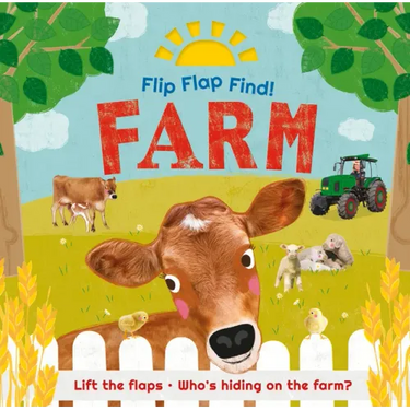 Flip Flap Find! Farm: Lift the Flaps! Who's Hiding on the Farm?