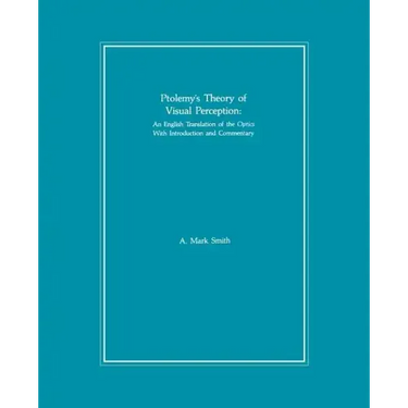 Ptolemy's Theory of Visual Perception: An English Translation of the Optics. with Introduction and Commentary, Transactions, American Philosophical So