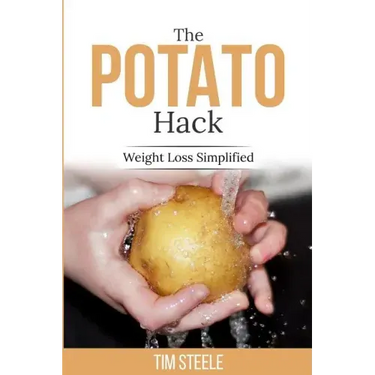 The Potato Hack: Weight Loss Simplified