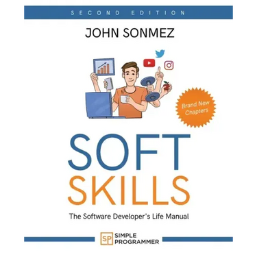 Soft Skills: The Software Developer's Life Manual