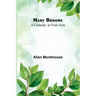 Mary Broome: A Comedy, in Four Acts