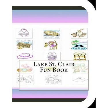 Lake St. Clair Fun Book: A Fun and Educational Book About Lake St. Clair
