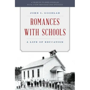 Romances with Schools: A Life of Education