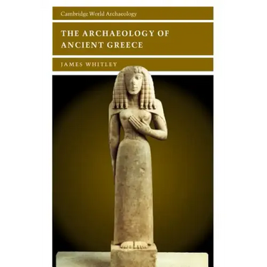 The Archaeology of Ancient Greece
