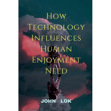How Technology Influences Human Enjoyment Need