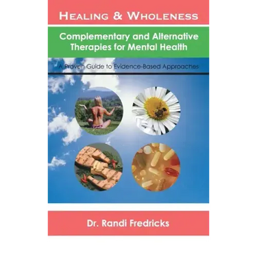 Healing and Wholeness: Complementary and Alternative Therapies for Mental Health