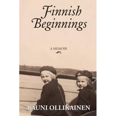 Finnish Beginnings: Memoir - A Childhood in Finland