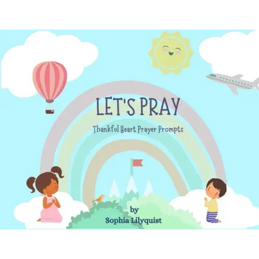 Let's Pray: Thankful Heart Prayer Prompts