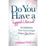 Do You Have a Tipped Uterus?: 69 Things Your Gynecologist Wishes You Knew