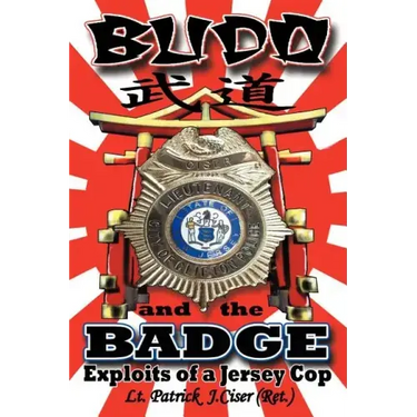 Budo and the Badge: Exploits of a Jersey Cop