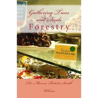 Gathering Trees and Seeds: Forestry