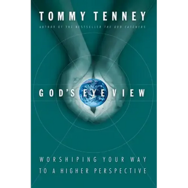 God's Eye View: Worshiping Your Way to a Higher Perspective