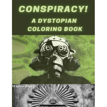 Conspiracy! A Dystopian Coloring Book