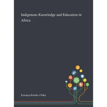 Indigenous Knowledge and Education in Africa