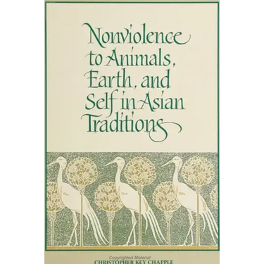 Nonviolence to Animals, Earth, and Self in Asian Traditions
