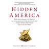 Hidden America: From Coal Miners to Cowboys, an Extraordinary Exploration of the Unseen People Who Make This Country Work