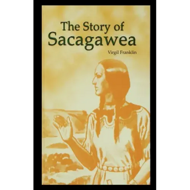 The Story of Sacagawea