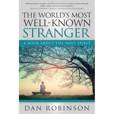 The World's Most Well-Known Stranger: A Book About the Holy Spirit