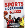 Sports Biographies for Kids: Decoding Greatness With The Greatest Players from the 1960s to Today (Biographies of Greatest Players of All Time)
