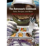 The Astronaut's Cookbook: Tales, Recipes, and More