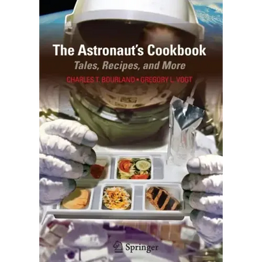 The Astronaut's Cookbook: Tales, Recipes, and More