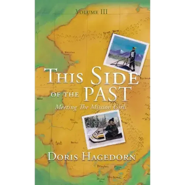 This Side of the Past: Meeting The Mission Girls