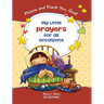 My Little Prayers for All Occasions: Please and Thank You, God!