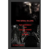 The Serial Killers The Cannibals The Cold Blooded and Ed Gein