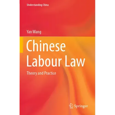 Chinese Labour Law: Theory and Practice