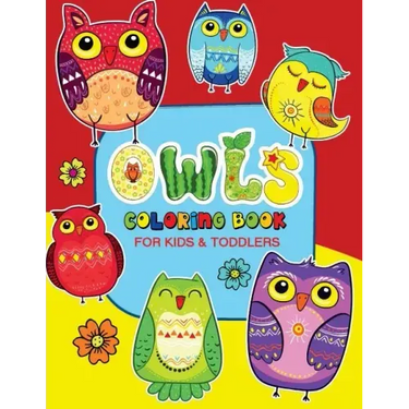 Owls Coloring Book for Kids and Toddlers: Coloring Books for Kids Ages 2-4