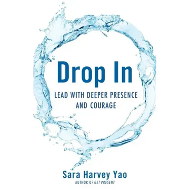 Drop in: Lead with Deeper Presence and Courage