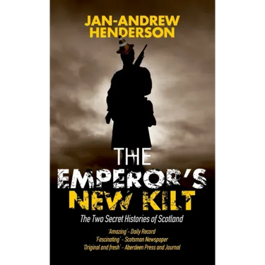 The Emperor's New Kilt: The Two Secret Histories of Scotland