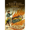 The Witch-Hunt in Early Modern Europe