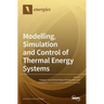 Modelling, Simulation and Control of Thermal Energy Systems