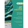 The Art of New Creation: Trajectories in Theology and the Arts