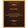 Bible of Bibles: A Source Book of Religions Demonstrating the Unity of the Sacred Books of the World