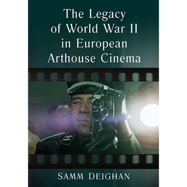 The Legacy of World War II in European Arthouse Cinema