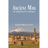 Ancient Man: The Beginning of Civilizations