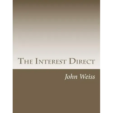 The Interest Direct: An Intuitively Obvious Approach to a Basic Understanding of the Interest for the Casual Observer