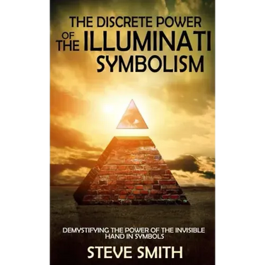 The Discrete Power of The Illuminati Symbolism: Demystifying The Power of The Invisible Hand in Symbols