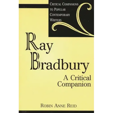 Ray Bradbury: A Critical Companion