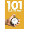 101 Golden Tips: Making Your Day Count
