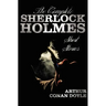 The Complete Sherlock Holmes Short Stories - Unabridged - The Adventures of Sherlock Holmes, the Memoirs of Sherlock Holmes, the Return of Sherlock Ho