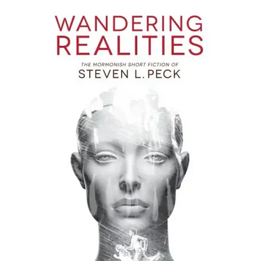 Wandering Realities: Mormonish Short Fiction