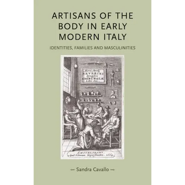 Artisans of the Body in Early Modern Italy: Identities, Families and Masculinities