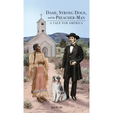 Dash, Strong Dogs, and the Preacher-Man: A Tale for America