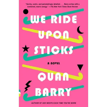 We Ride Upon Sticks: A Novel (Alex Award Winner)