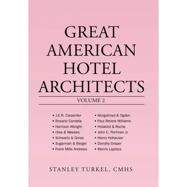 Great American Hotel Architects Volume 2