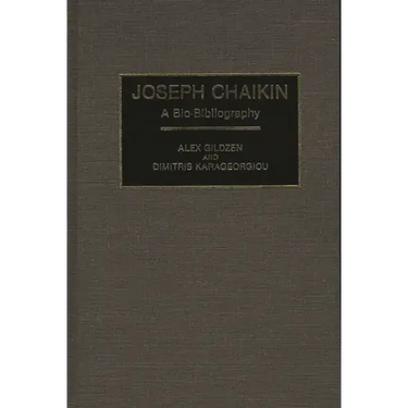 Joseph Chaikin: A Bio-Bibliography